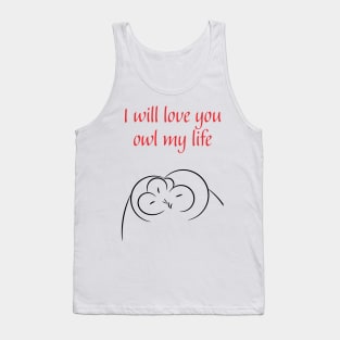 I will love you owl my life - cute & romantic relationship pun Tank Top